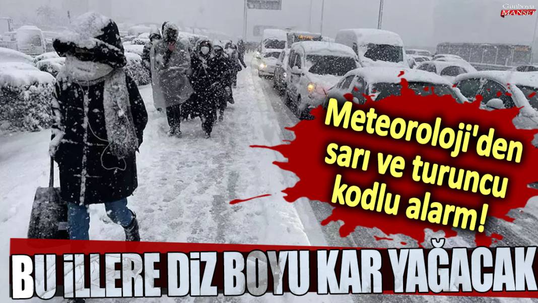 Bu illere diz boyu kar yağacak: Meteoroloji'den sarı ve turuncu kodlu alarm! 1