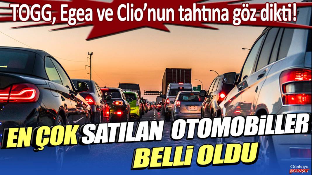 En çok satılan sıfır otomobiller belli oldu: TOGG, Egea ve Clio’nun tahtına göz dikti! 1