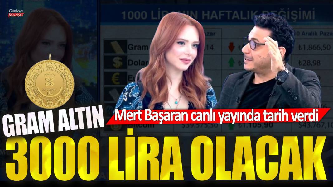 Yatırımın dahi çocuğu Mert Başaran 1 gram altının 3000 lira olacağı tarihi açıkladı! Yastık altı ve bankada altın biriktirenler dikkat 1