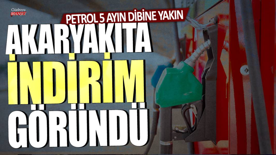 Petrol 5 ayın dibine yakın: Akaryakıta indirim göründü 1