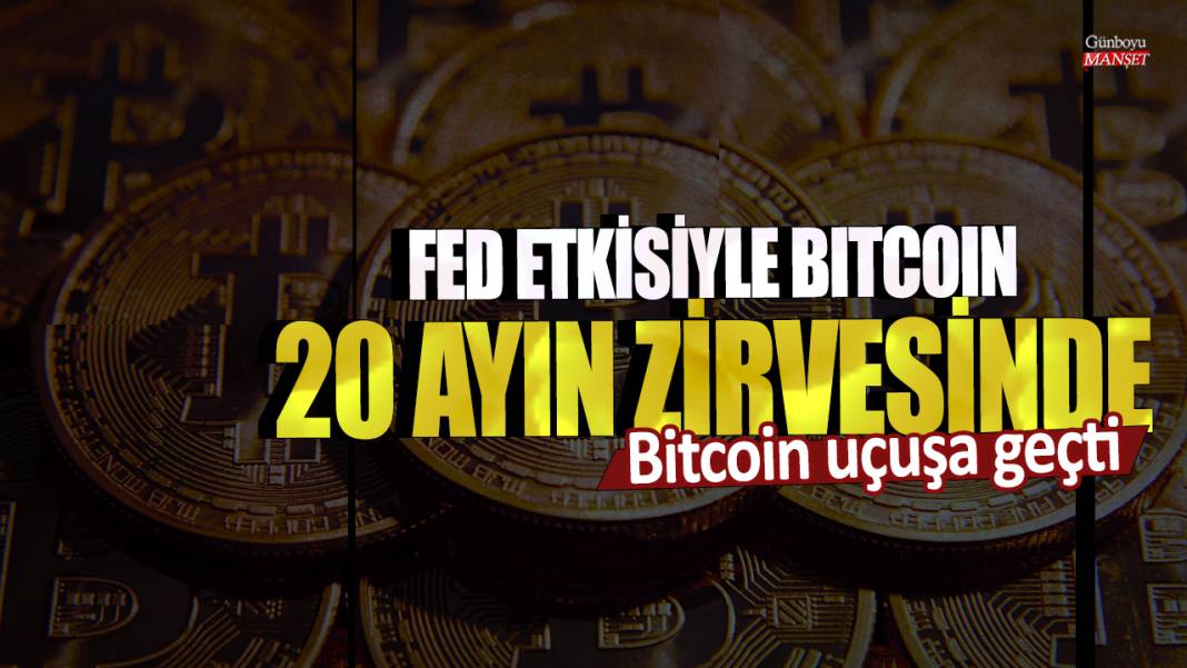 Bitcoin uçuşa geçti: FED etkisiyle Bitcoin 20 ayın zirvesine çıktı 1