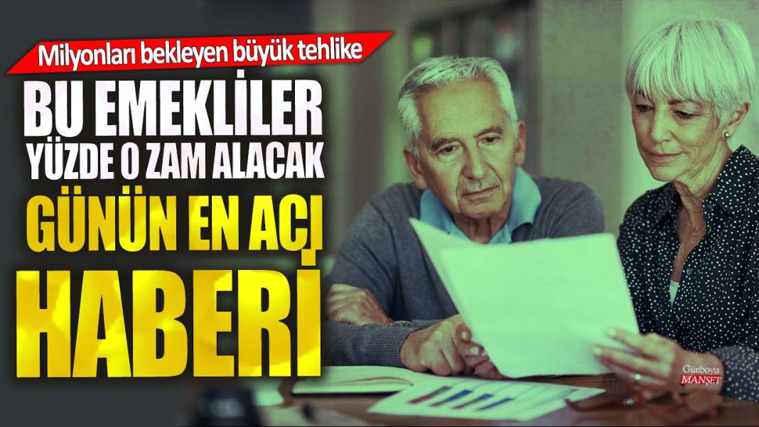 Bu emekliler yüzde 0 zam alacak! Milyonları bekleyen büyük tehlike...Günün en acı haberi 1