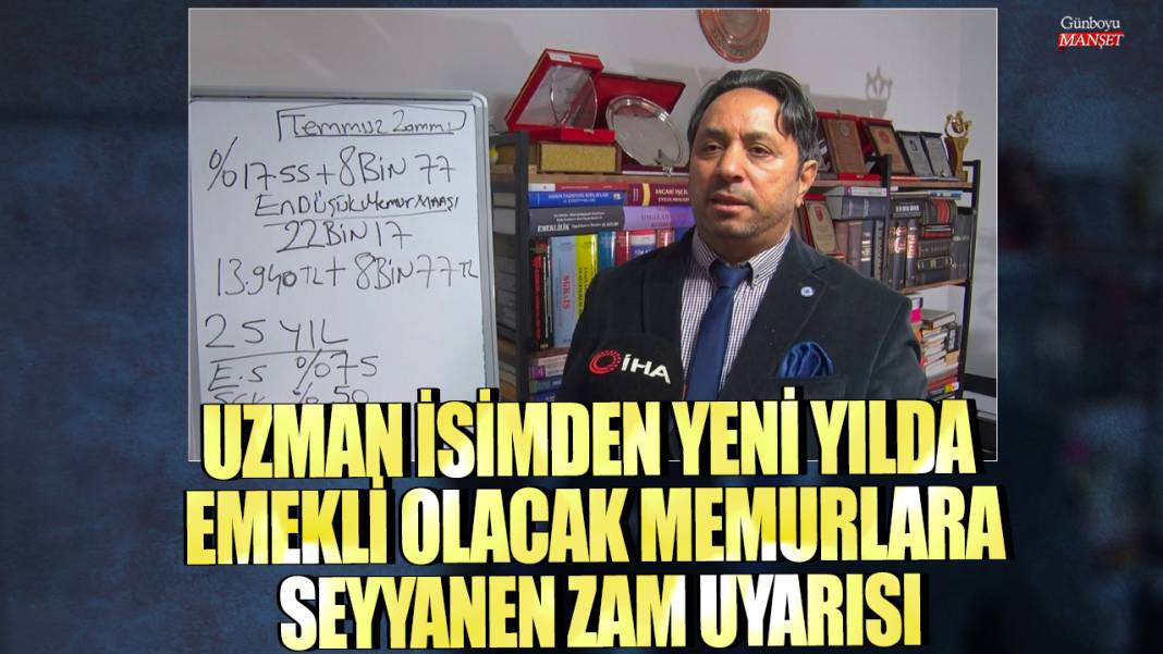 Uzman isimden yeni yılda emekli olacak memurlara "seyyanen zam" uyarısı 1