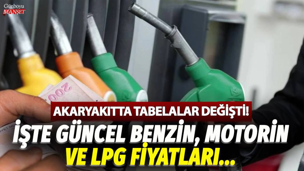 Akaryakıtta tabelalar değişti! İşte güncel benzin, motorin ve LPG fiyatları... 1