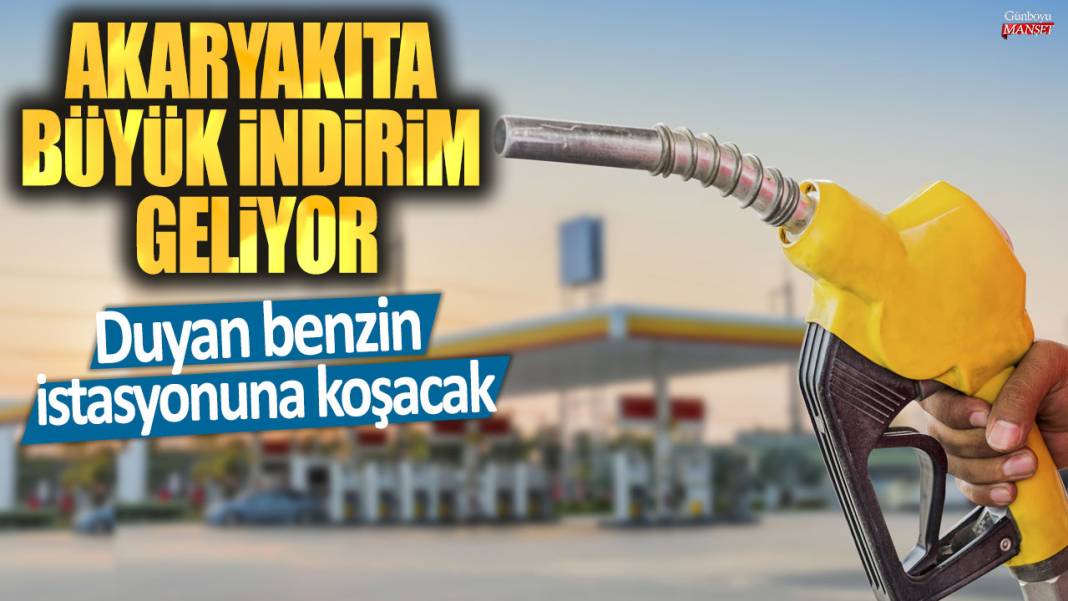 Duyan benzin istasyonuna koşacak! Akaryakıta büyük indirim geliyor 1