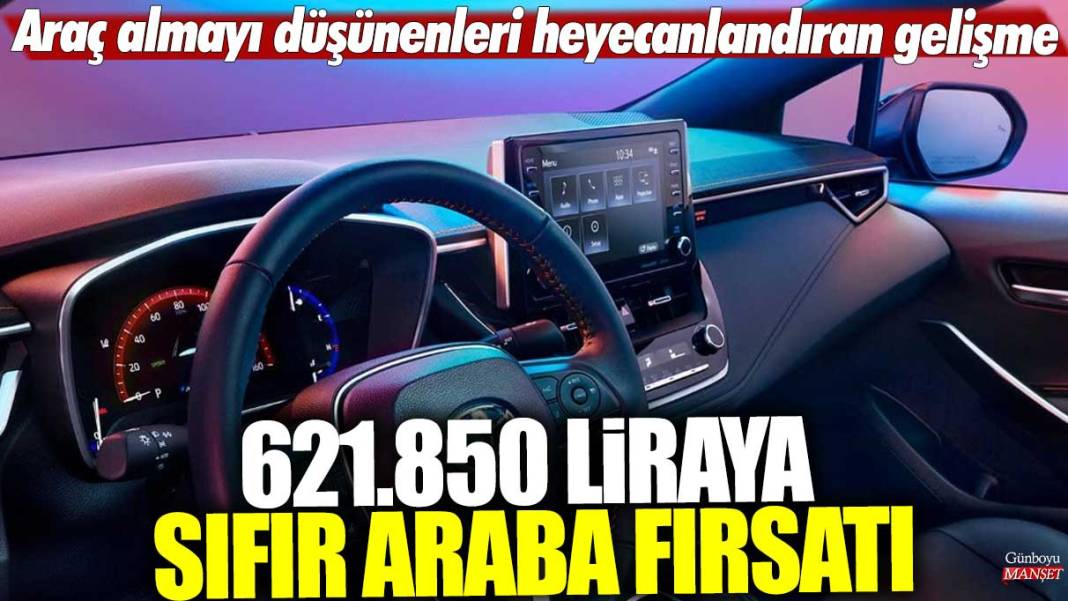 621.850 liraya sıfır araba fırsatı! Araç almayı düşünenleri heyecanlandıran gelişme 1