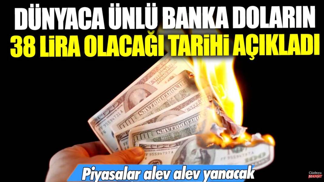 Dünyaca ünlü banka doların 38 lira olacağı tarihi açıkladı! Dolarda fırtına öncesi sessizlik 1