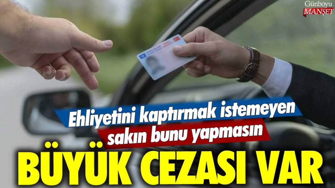 Ehliyetini kaptırmak istemeyen sakın bunu yapmasın: Büyük cezası var 1