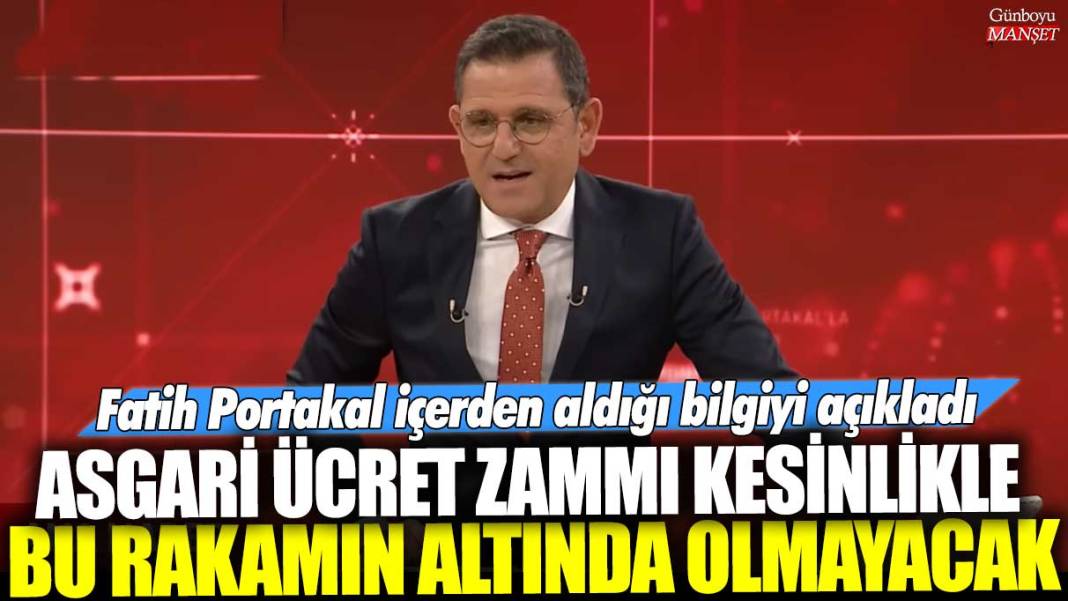 Ünlü gazeteci Fatih Portakal içerden aldığı bilgiyi açıkladı: Asgari ücret zammı kesinlikle bu rakamın altında olmayacak 1