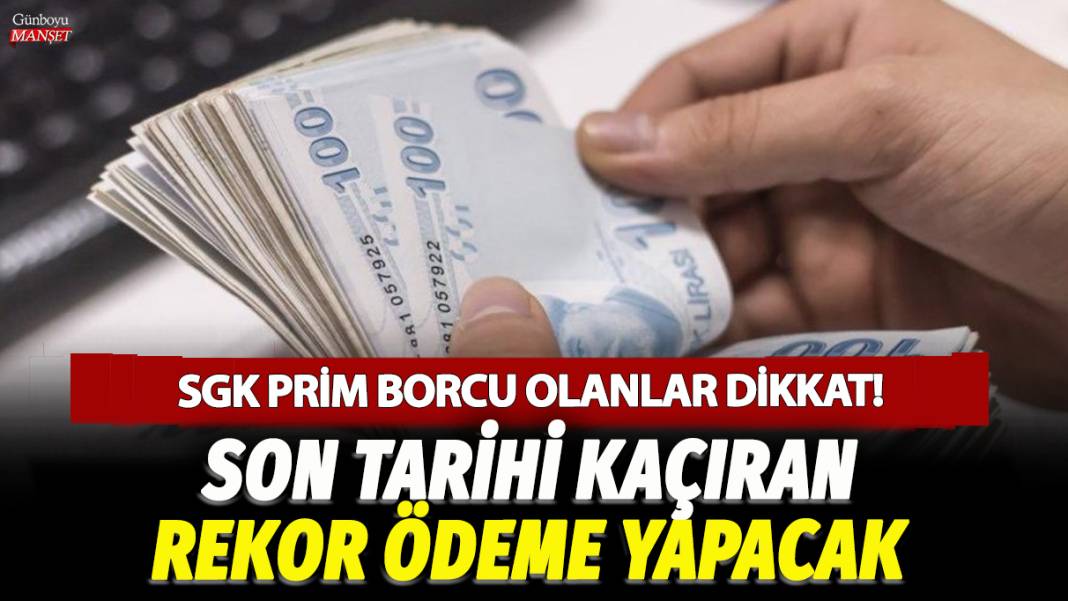 SGK prim borcu olanlar dikkat! Son tarihi kaçıran rekor ödeme yapacak 1