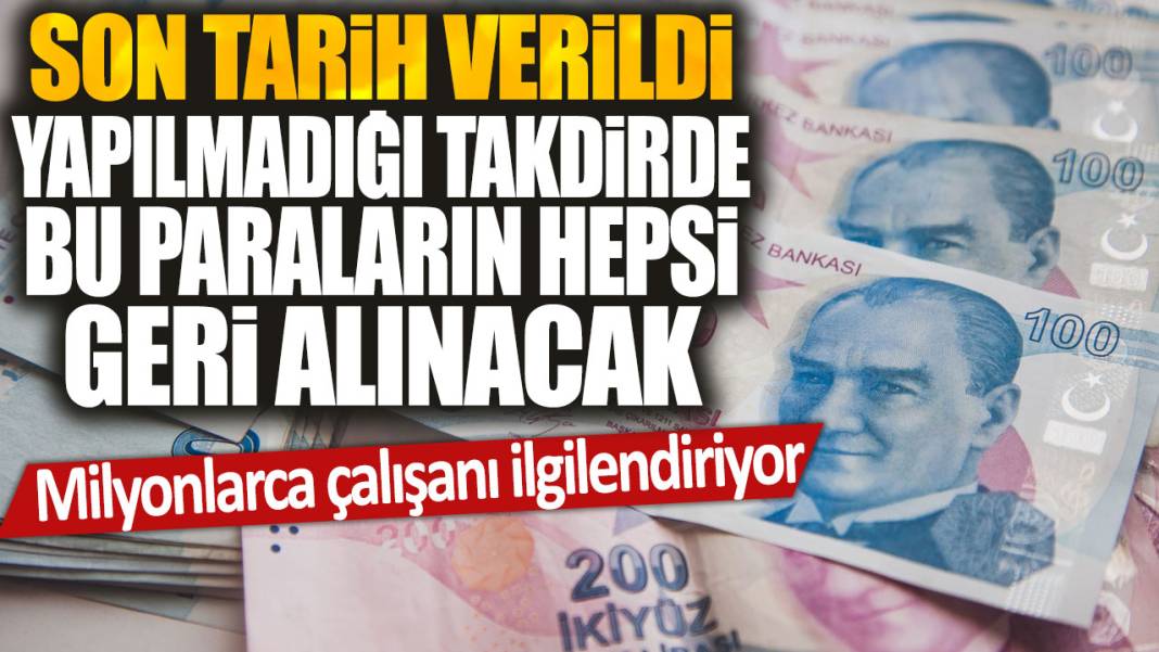 Milyonlarca çalışanı ilgilendiriyor: Son tarih verildi yapılmadağı takdirde bu paraların hepsi geri alınacak 1