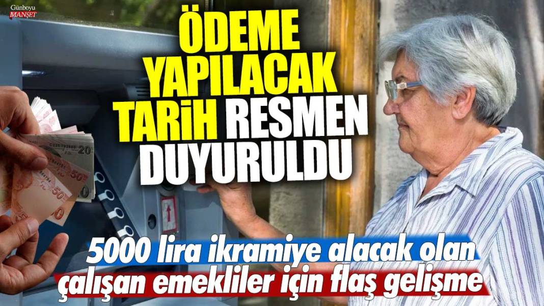 5000 lira ikramiye alacak olan çalışan emekliler için flaş gelişme! Ödeme yapılacak tarih resmen duyuruldu 1