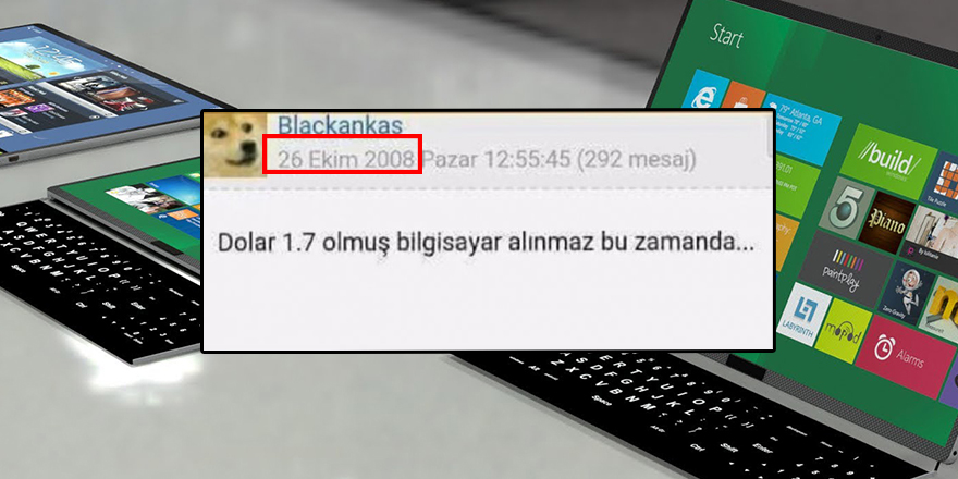 Dolar 1.7 olmuş bilgisayar alınmaz diyen forum üyesinden yıllar sonra bir mesaj daha!