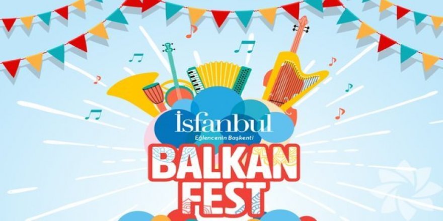'Balkan Fest' heyecanı başlıyor!