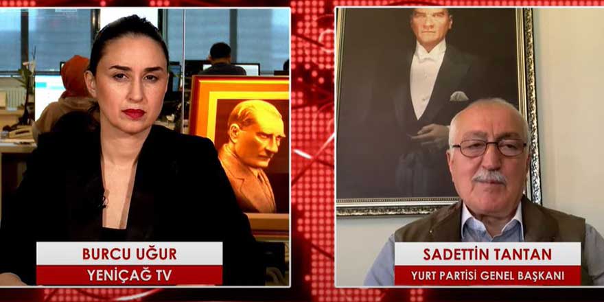 Sadettin Tantan, Yeniçağ TV'de konuştu