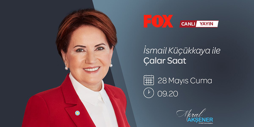 Akşener İsmail Küçükkaya'nın 'Çalar Saat' programına konuk olacak