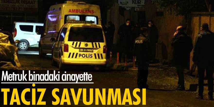 Ankara'da metruk binadaki cinayette taciz savunması 