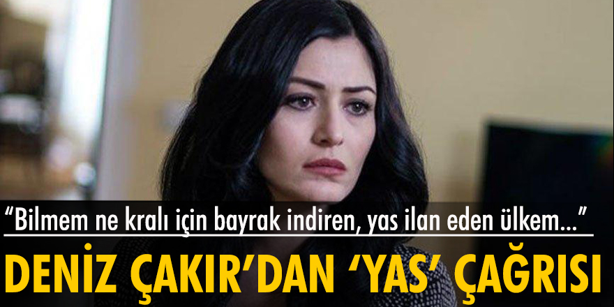 Deniz Çakır'dan yöneticilere 'yas' çağrısı