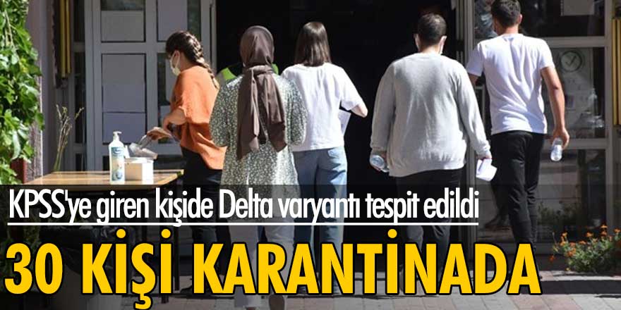 Bartın'da KPSS'ye giren kişide Delta varyantı tespit edildi! 30 kişi karantinada