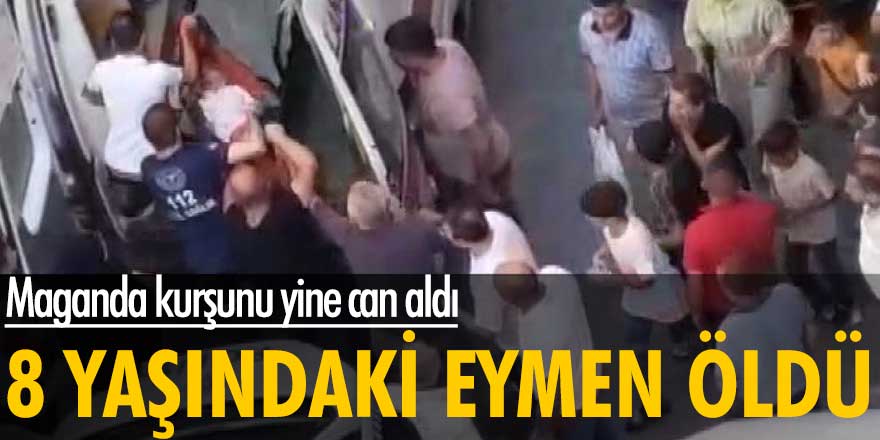 Sultangazi'de maganda kurşunu can aldı! 8 yaşındaki Eymen hayatını kaybetti