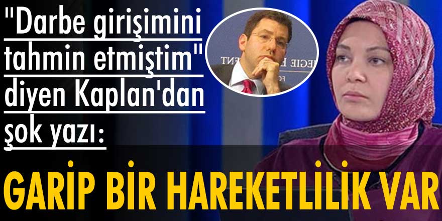 Sabah yazarı Hilal Kaplan, CFR analisti Cook'un Erdoğan'ı hedef alan yazısından alıntı yaparak, "Garip bir hareketlilik var, benden söylemesi" dedi