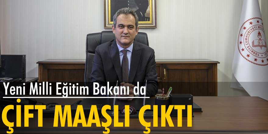 Yeni Milli Eğitim Bakanı Mahmut Özer çift maaşlı çıktığı iddia edildi