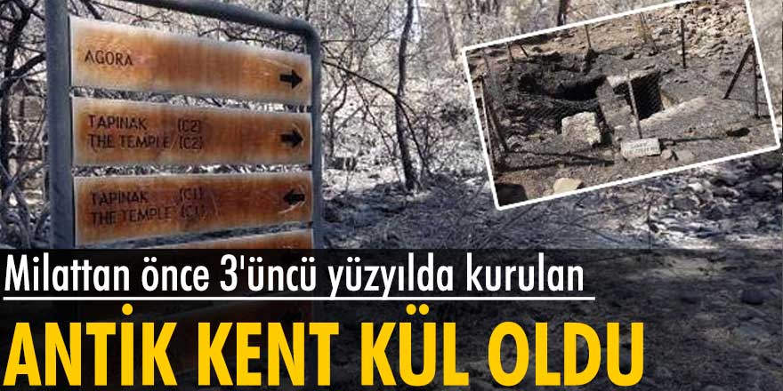 Milattan önce 3'üncü yüzyılda kurulan Lyrbe Antik Kenti de kül oldu