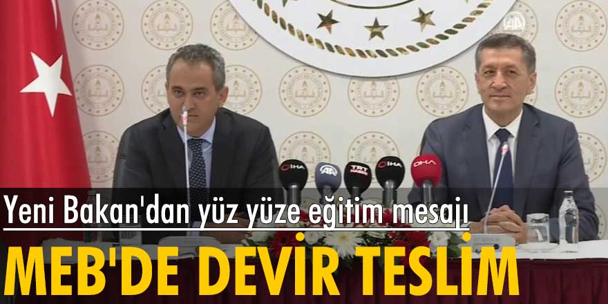 MEB'de devir teslim töreni: Yeni Bakan'dan yüz yüze eğitim mesajı