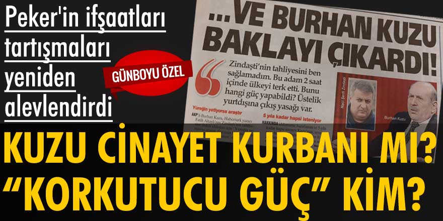 Sedat Peker'in açıklamaları, gözleri Burhan Kuzu'nun işaret ettiği o "korkutucu güç"e çevirdi