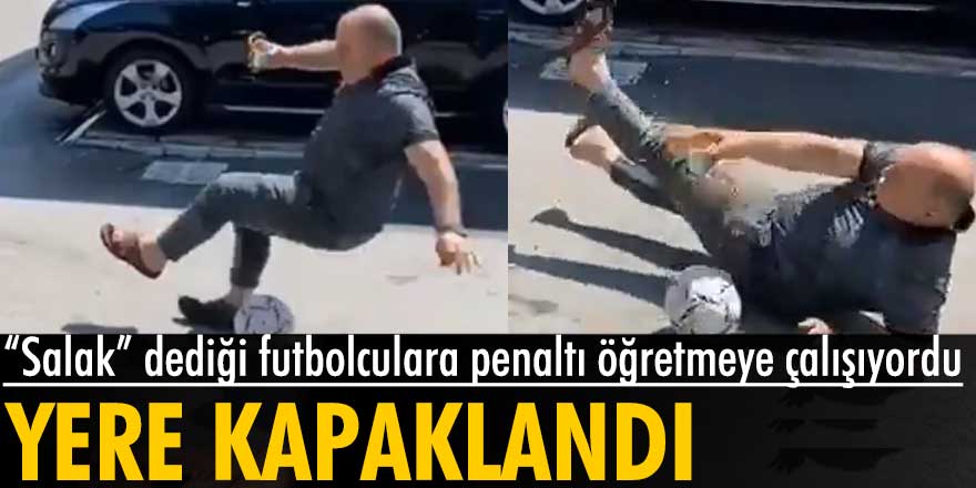 “Salak” dediği futbolculara penaltı öğretmeye çalışırken yere kapaklandı