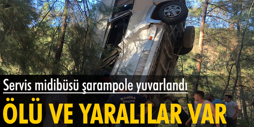 Servis midibüsü şarampole yuvarlandı, ölü ve yaralılar var