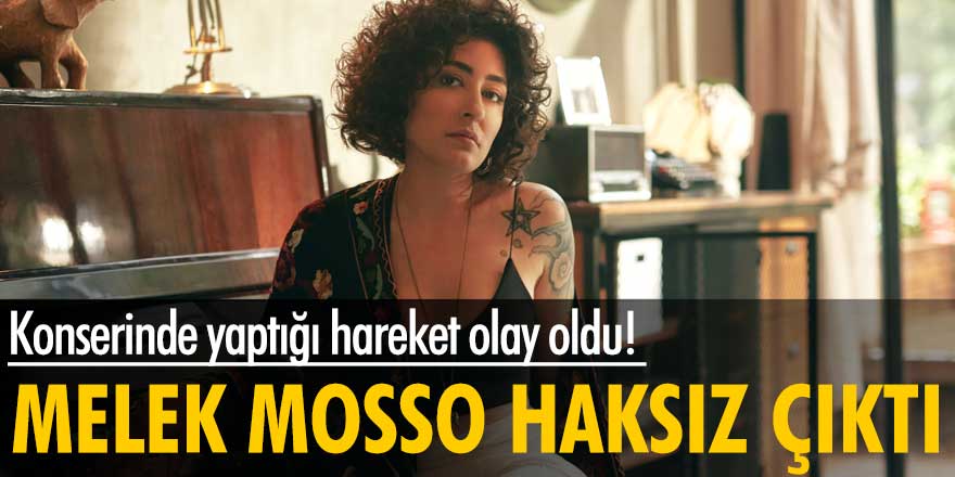 Konserinde yaptığı hareket olay oldu! Melek Mosso haksız çıktı