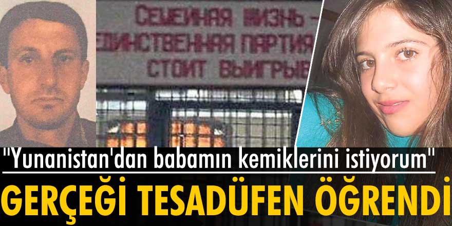 Gerçeği tesadüfen öğrenen Aytü Bilici, Yunanistan'dan babamın kemiklerini istiyorum