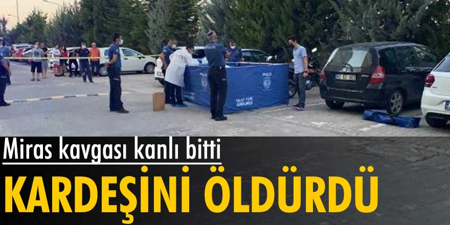 Konya'da miras kavgası kanlı bitti! Kardeşini öldürdü