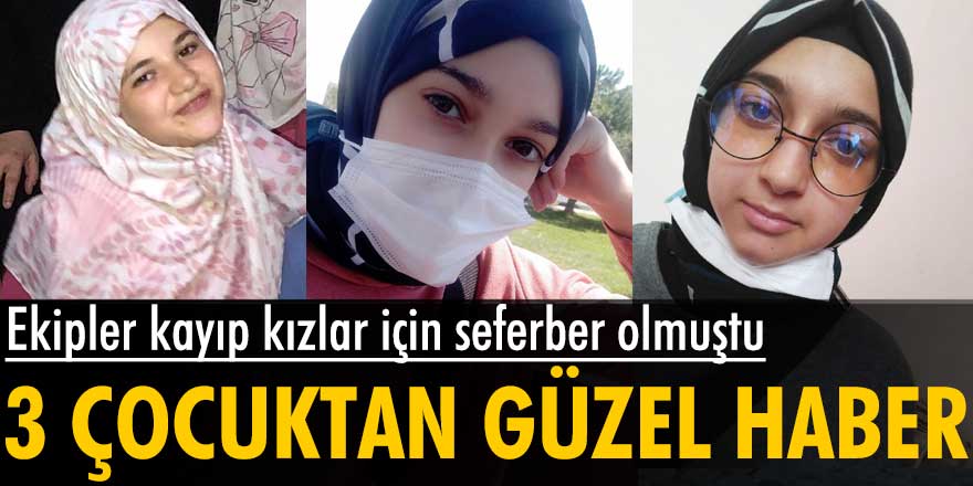 İstanbul Hadımköy'de kayıp kızlar için ekipler seferber olmuştu! 3 çocuktan güzel haber