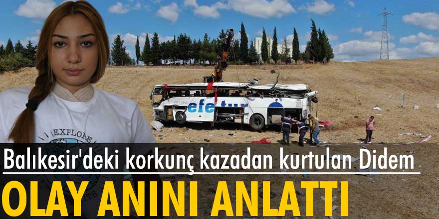 Balıkesir'deki kazadan kurtulan Didem Özcan olay anını anlattı