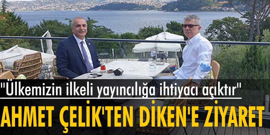 İYİ Partili Ahmet Çelik Diken'i ziyaret etti