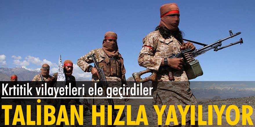 Krtitik vilayetleri ele geçirdiler! Taliban hızla yayılıyor