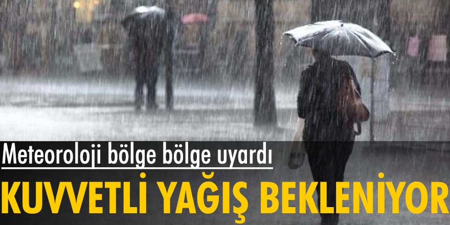 Meteoroloji il il uyardı! Kuvvetli yağış bekleniyor