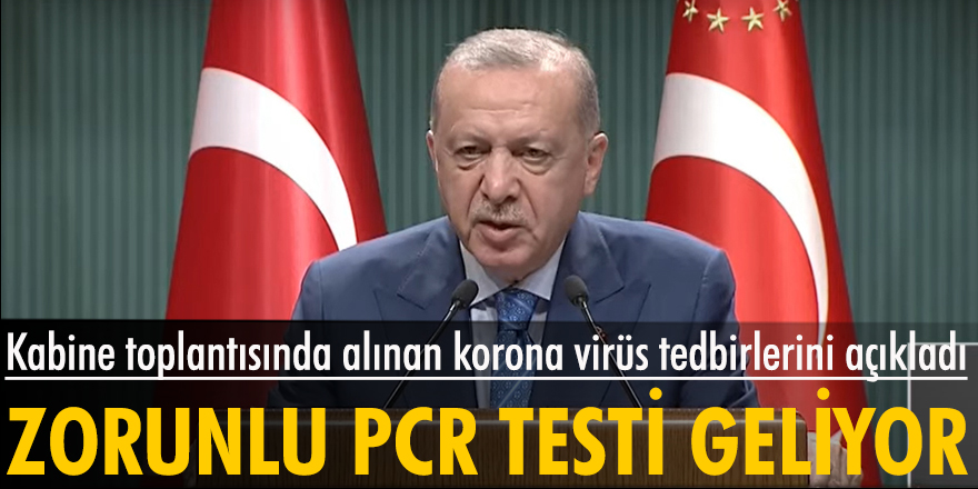 Cumhurbaşkanı Erdoğan kabine toplantısı ardından açıklamalarda bulundu