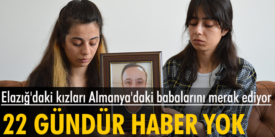 ​Almanya'daki babalarından 22 gündür haber alamıyorlar