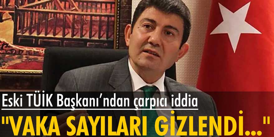 Eski TÜİK Başkanı Birol Aydemir’den çom konuşulacak iddia: Vaka sayıları gizlendi