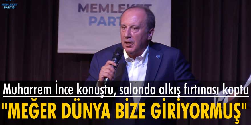 Yalova İl Kongresi'nde konuşan Muharrem İnce "Meğer biz Avrupa Birliği'ne girmiyormuşuz, dünya bize giriyormuş." dedi