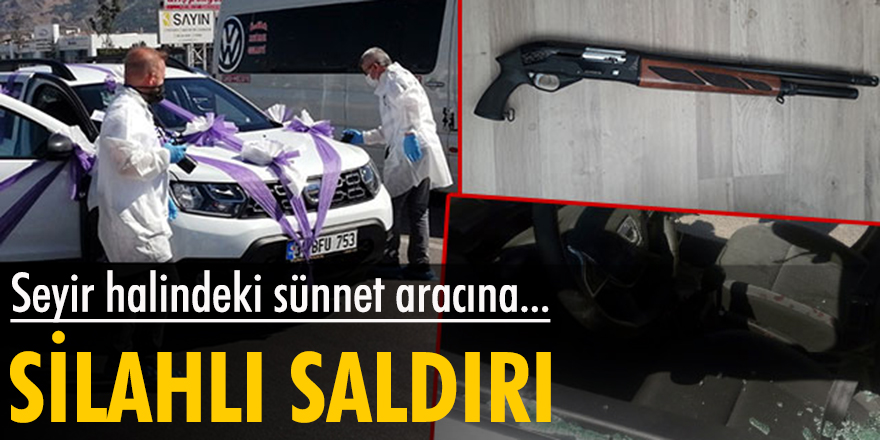 Seyir halindeki sünnet aracına silahlı saldırı