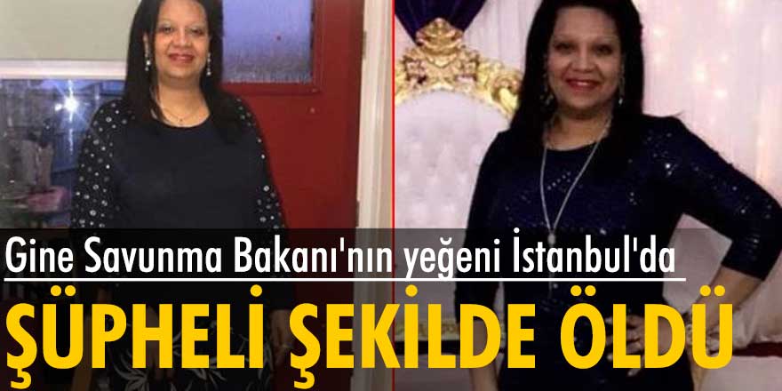 Gine Savunma Bakanı'nın yeğeni İstanbul'da yağ aldırma ameliyatında öldü