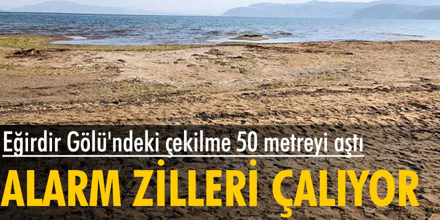 Eğirdir Gölü'ndeki çekilme 50 metreyi aştı