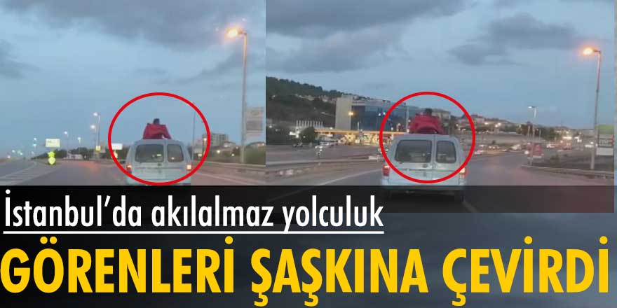 Ümraniye'de akılalmaz yolculuk!  Araç üstünde kilometrelerce yolculuk yaptı