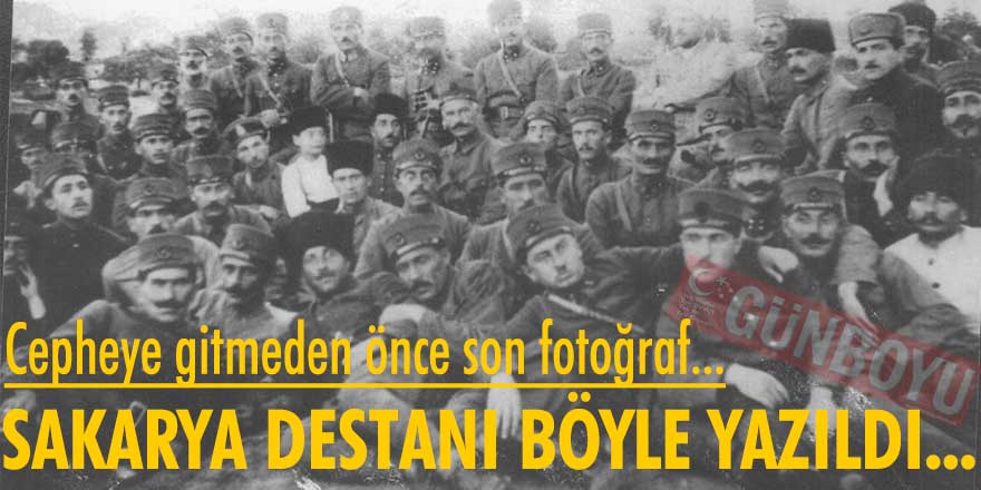 Cepheye gitmeden önce son fotoğraf! Sakarya Destanı böyle yazıldı