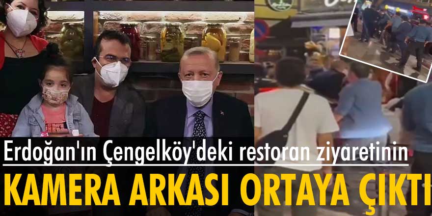 Cumhurbaşkanı Erdoğan'ın Çengelköy'deki restoran ziyaretinin kamera arkası ortaya çıktı