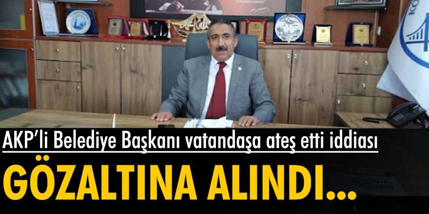 AKP'li Belediye Başkanı, vatandaşa silah doğrultup ateş etti iddiası
